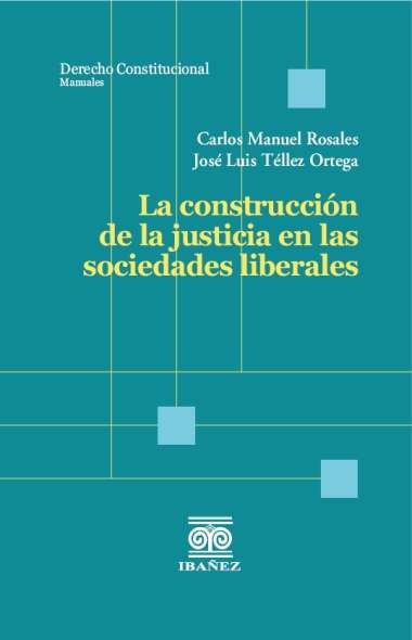 la-construccion-de-la-justicia-en-las-sociedades-liberales-9789587919547-giba