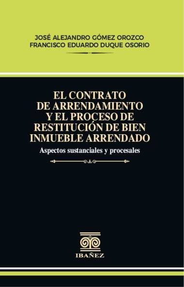 el-contrato-de-arrendamiento-y-el-proceso-de-restitucion-de-bien-inmueble-arrendado-9789587918519-giba