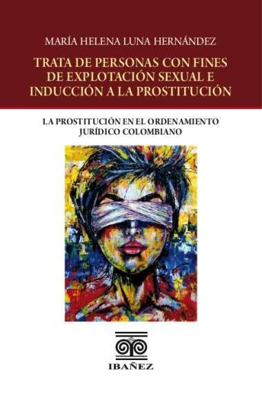 trata-de-personas-con-fines-de-explotacion-sexual-e-induccion-a-la-prostitucion-9789587919127-giba