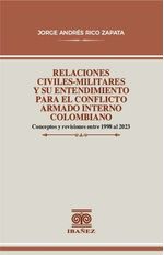 relaciones-civiles-militares-y-su-entendimiento-para-el-conflicto-armado-interno-colombiano-9789587918441-giba
