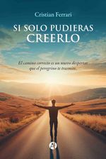 bw-si-solo-pudieras-creerlo-editorial-autores-de-argentina-9789878755519