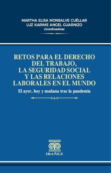 retos-para-el-derecho-del-trabajo-la-seguridad-social-y-las-relaciones-laborales-en-el-mundo-9789587917574-giba