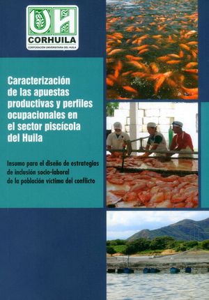 Caracterización de las apuestas productivas y perfiles ocupacionales en el sector piscícola del Huila