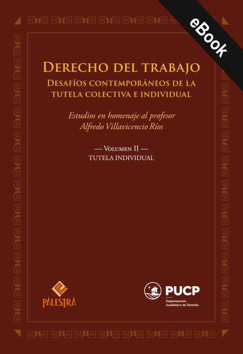 Derecho del trabajo Desafíos contemporáneos de la tutela colectiva e individual Volumen II Tutela individual