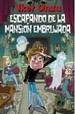 405844_portada_escapando-de-la-mansion-embrujada_iker-unzu_202404181029