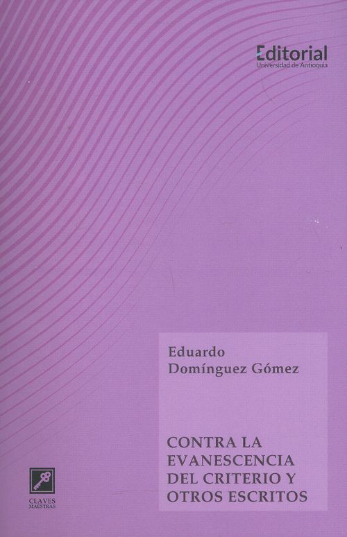 Contra la evanescencia del criterio y otros escritos