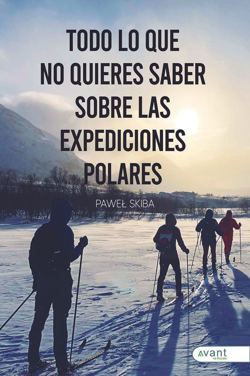 TODO LO QUE NO QUIERES SABER SOBRE LAS EXPEDICIONES POLARES