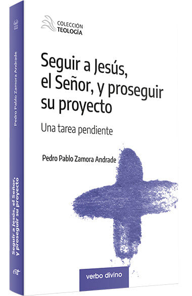 SEGUIR A JESUS EL SENOR Y PROSEGUIR SU PROYECTO