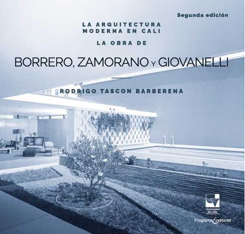 La arquitectura moderna en Cali La obra de Borrero Zamorano y Giovanelli