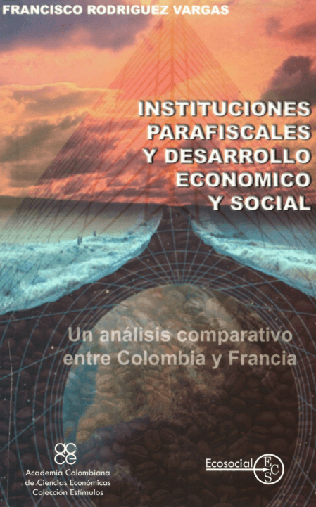 Instituciones parafiscales y desarrollo econÃ³mico y social