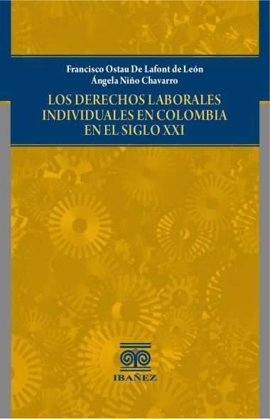 Los derechos laborales individuales en Colombia en el siglo XXI