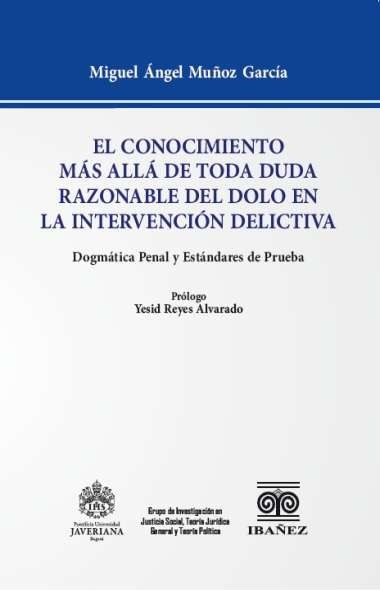 el-conocimiento-mas-alla-de-toda-duda-razonable-del-dolo-en-la-intervencion-delictiva-9789587918991-giba