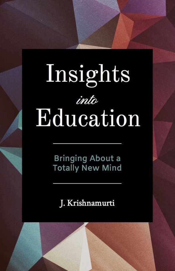 bw-insights-into-education-krishnamurti-foundation-america-9781912875047