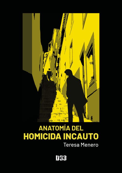 Anatomia del homicida incauto