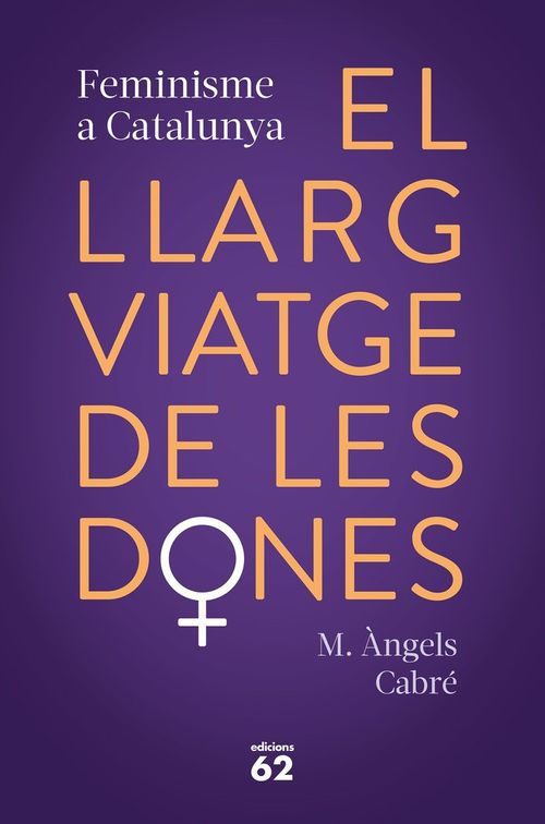 El llarg viatge de les dones Feminisme a Catalunya