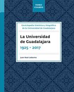 Enciclopedia historica y biografica de la Universidad de Guadalajara Tomo Cuarto