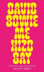 bw-david-bowie-me-hizo-gay-malpaso-9788419154828