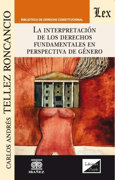 La interpretación de los derechos fundamentales en perspectiva de género