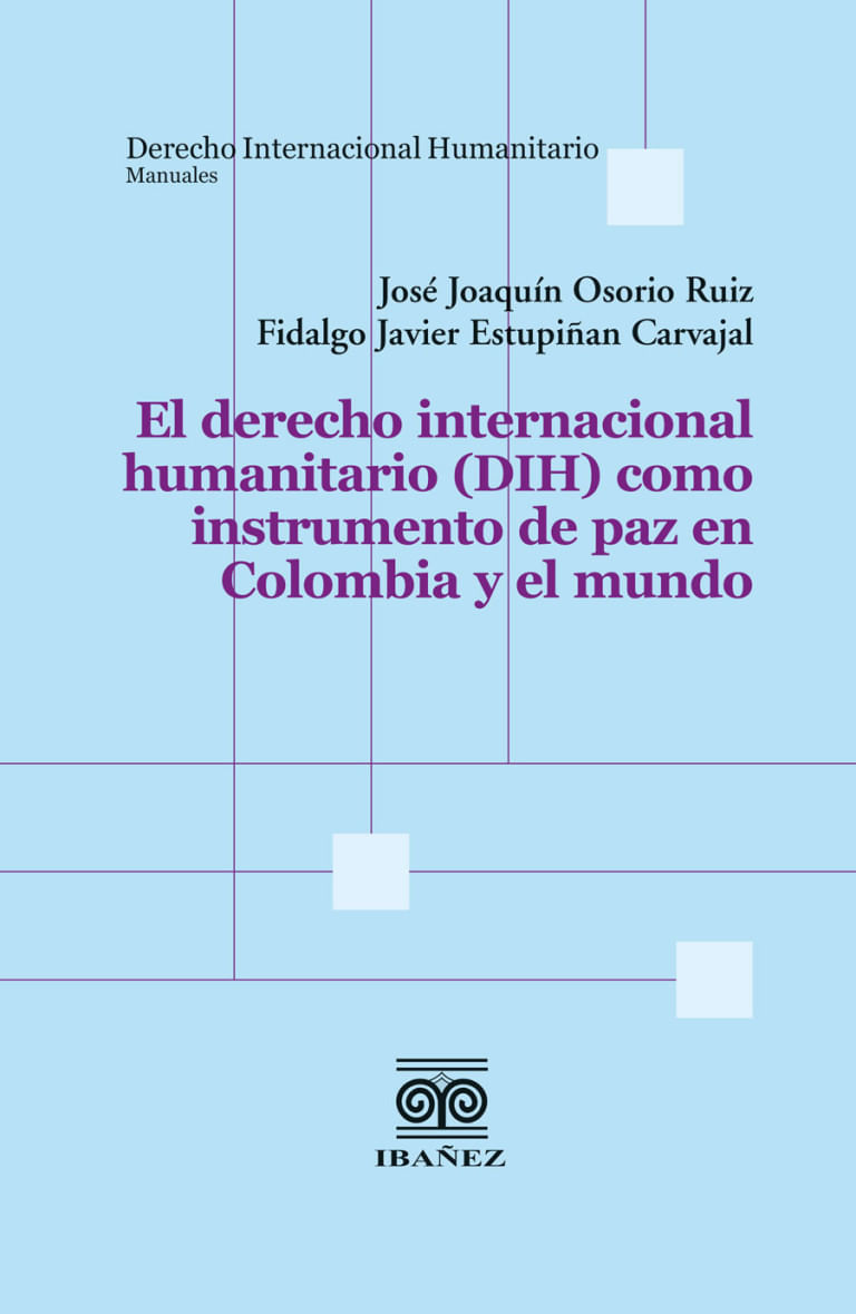 el-derecho-internacional-humanitario-dih-como-instrumento-de-paz-en-colombia-y-el-mundo-9789587919974-giba