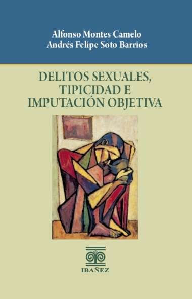 delitos-sexuales-tipicidad-e-imputacion-objetiva-9789585021099-giba