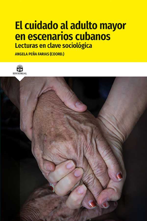bw-el-cuidado-al-adulto-mayor-en-escenarios-cubanos-lecturas-en-clave-socioloacutegica-ruth-9789597265733
