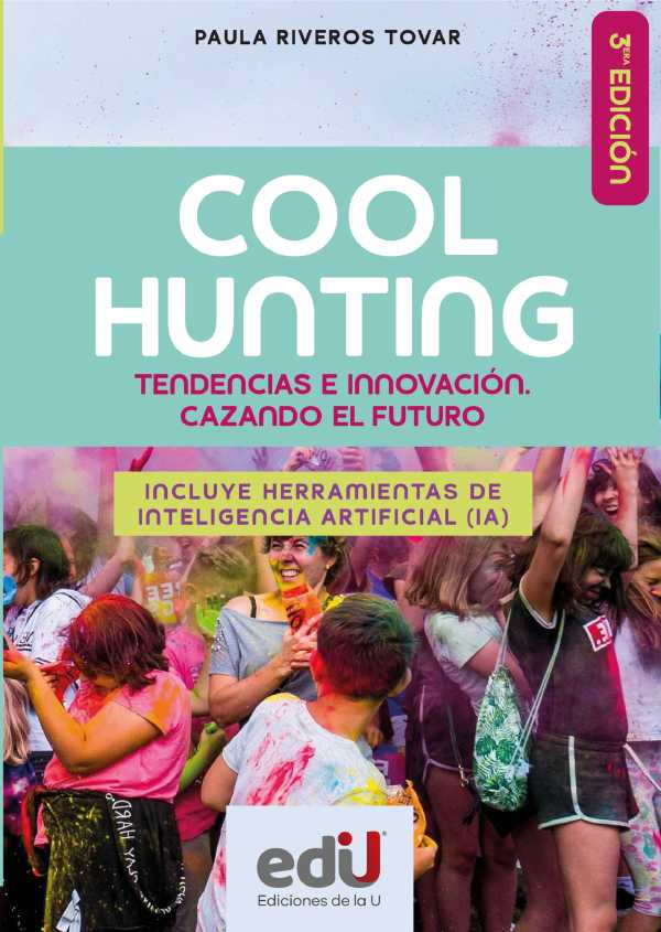 bw-coolhunting-tendencias-e-innovacioacuten-cazando-el-futuro-ediciones-de-la-u-9789587927450