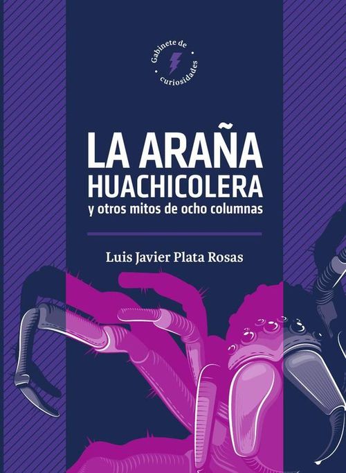 La arana huachicolera y otros mitos de ocho columnas