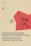 A LOS TRES ANOS SE INVESTIGA FRANCESCO TONUCCI