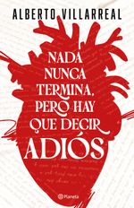 405759_portada_nada-nunca-termina-pero-hay-que-decir-adios_alberto-villarreal_202408052037
