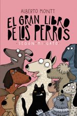 409235_portada_el-gran-libro-de-los-perros-segun-mi-gato_alberto-montt_202407102238