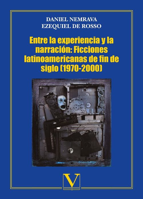 Entre la experiencia y la narración Ficciones latinoamericanas de fin de siglo 1970