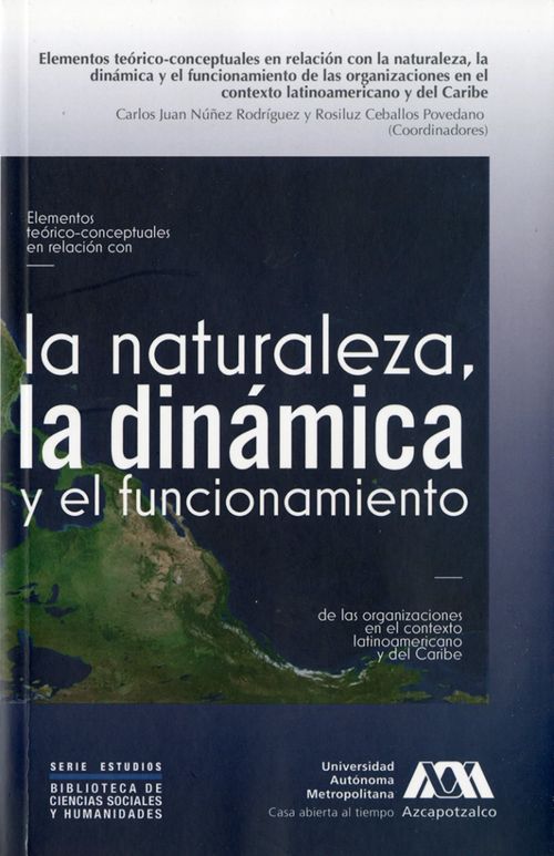 Elementos teóricoconceptuales en relación con la naturaleza la dinámica y el funcionamiento de las organizaciones en el contexto latinoameric
