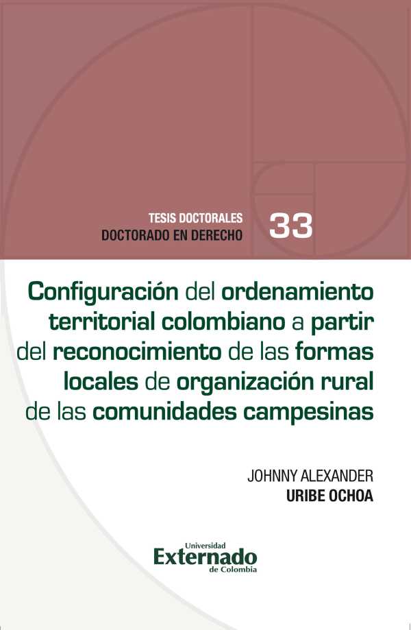 bw-configuracioacuten-del-ordenamiento-territorial-colombiano-a-partir-del-reconocimiento-de-las-formas-locales-de-organizacioacuten-rural-de-las-comunidades-campesinas-u-externado-de-colombia-9789585061392