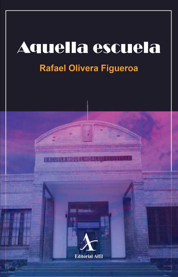 bw-aquella-escuela-editorial-alfil-9786077414902