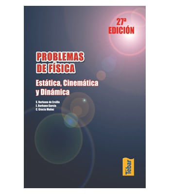 Problemas de física Estática cinemática y dinámica