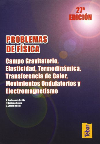 Problemas de física Campo gravitatorio elasticidad termodinámica transferencia de calor movimientos ondulatorios y electromagnetismo