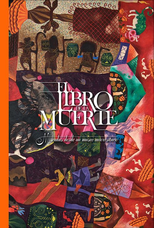 EL LIBRO DE LA MUERTE MIRADAS DESDE UN MUSEO UNIVERSITARIO