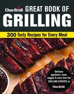 bw-charbroil-great-book-of-grilling-creative-homeowner-9781607655077