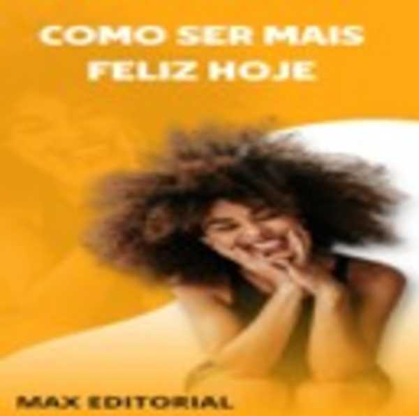 bw-como-ser-mais-feliz-hoje-max-editorial-9781991090768