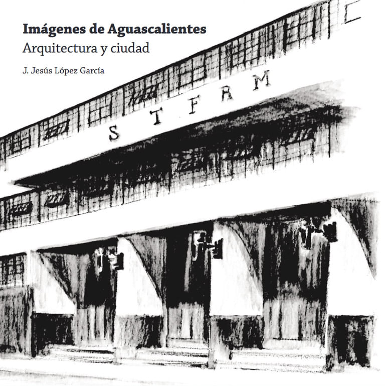 imagenes-de-aguascalientes-9786078972029-uadac