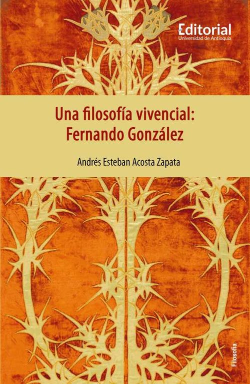 Una filosofía vivencial Fernando González