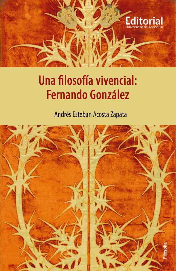 bw-una-filosofiacutea-vivencial-fernando-gonzaacutelez-u-de-antioquia-9789585012165