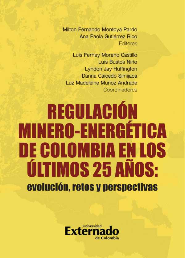 bw-regulacioacuten-mineroenergeacutetica-de-colombia-en-los-uacuteltimos-25-antildeos-evolucioacuten-retos-y-perspectivas-u-externado-de-colombia-9789585061453