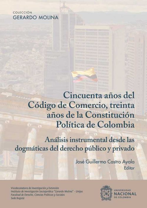 Cincuenta a?os del c?digo del comercio treinta a?os de la constituci?n pol?tica de Colombia