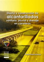 bw-disentildeo-y-construccioacuten-de-alcantarillados-de-aguas-residuales-pluvial-y-drenajes-en-carreteras-1ra-edicioacuten-ecoe-ediciones-9789587712070