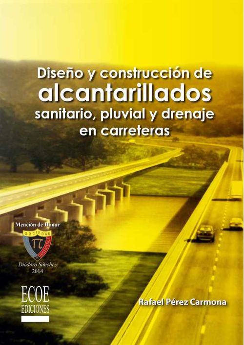 Dise?o y construcci?n de alcantarillados de aguas residuales pluvial y drenajes en carreteras 1ra edici?n