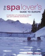 bw-the-spa-lovers-guide-to-europe-imm-lifestyle-books-9781743371572
