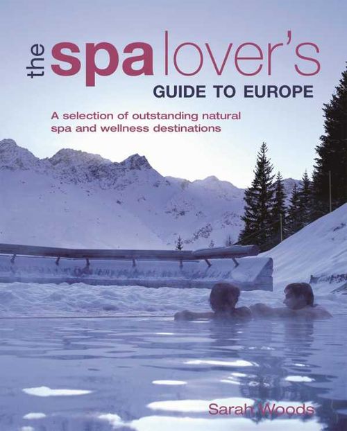 The Spa Lovers Guide to Europe
