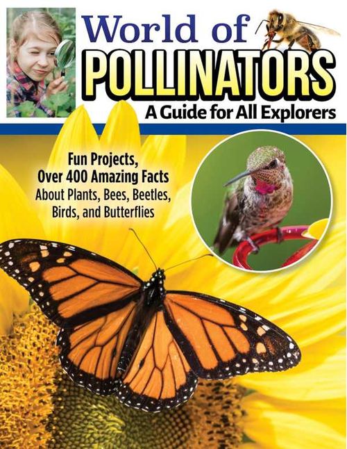 World of Pollinators A Guide for Explorers of All Ages