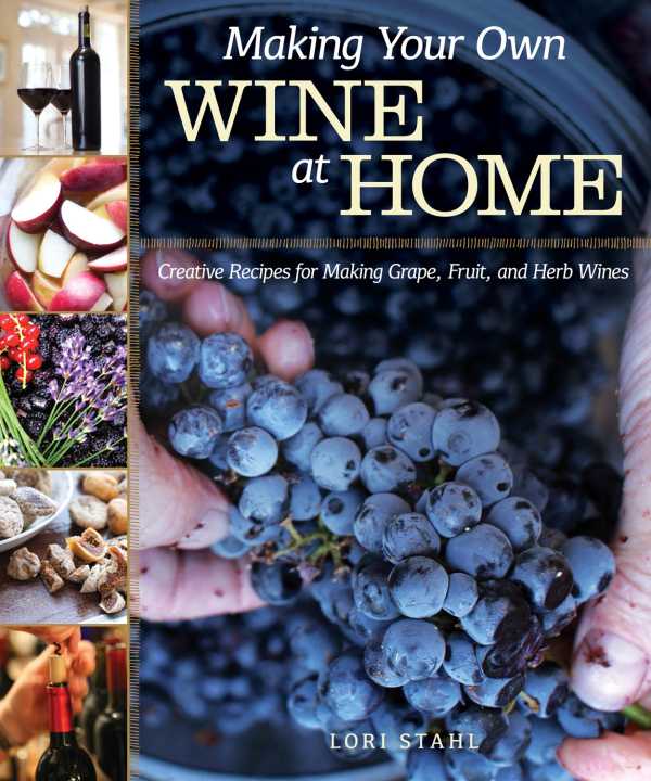 bw-making-your-own-wine-at-home-fox-chapel-publishing-9781607654858